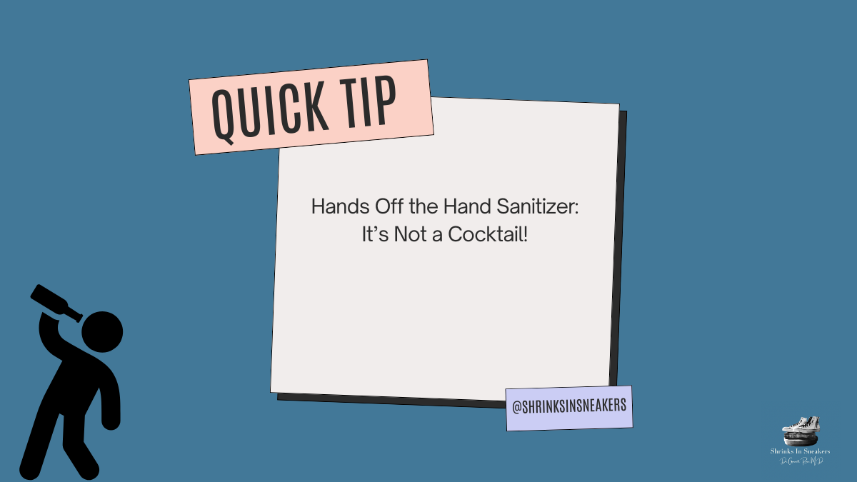 Hands Off the Hand Sanitizer: It’s Not a Cocktail