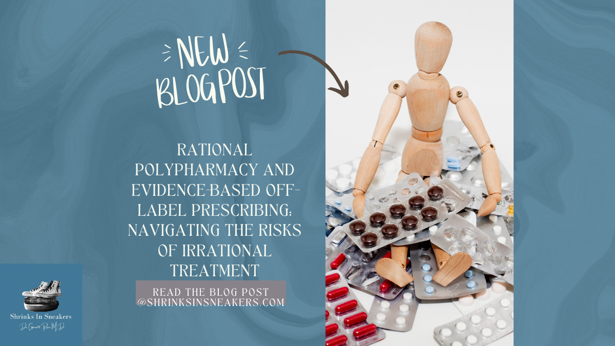 Rational Polypharmacy and Evidence-Based Off-Label Prescribing: Navigating the Risks of Irrational Treatment