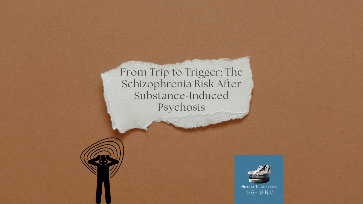 From Trip to Trigger: The Schizophrenia Risk After Substance-Induced Psychosis