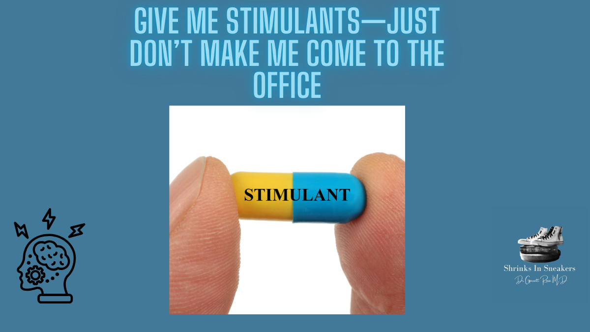 Give Me Stimulants—Just Don’t Make Me Come to the Office