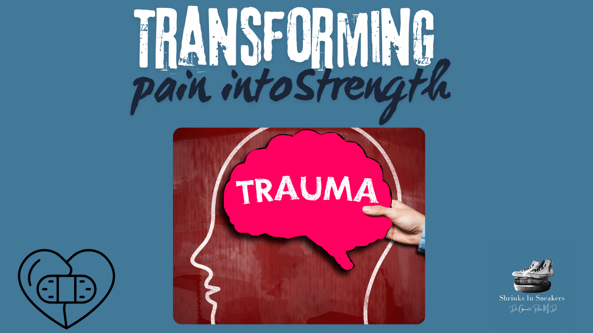 Transforming Pain Into Strength 