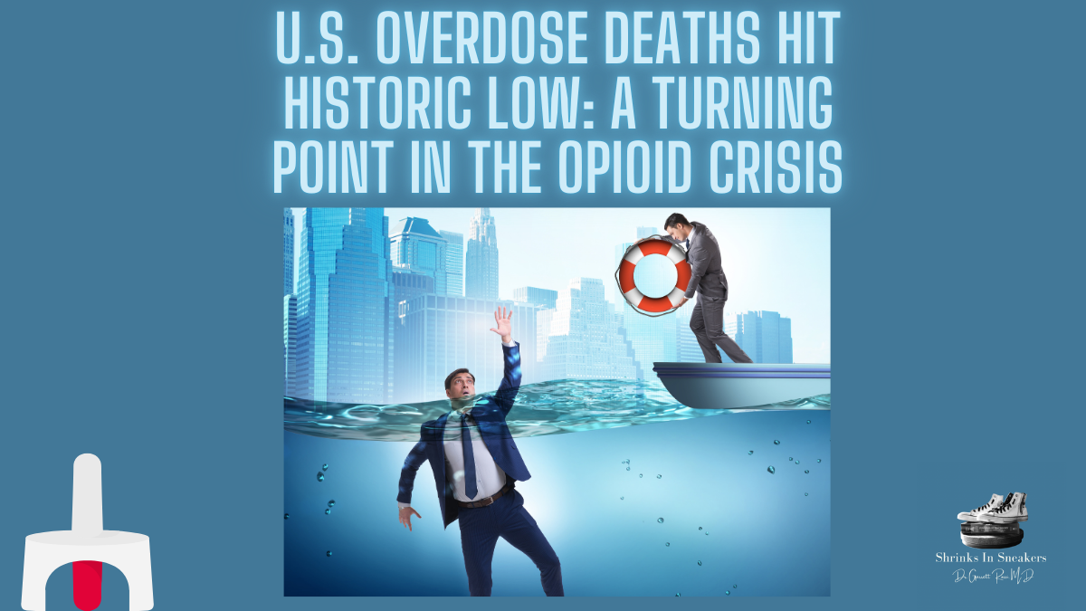 U.S. Overdose Deaths Hit Historic Low: A Turning Point in the Opioid Crisis