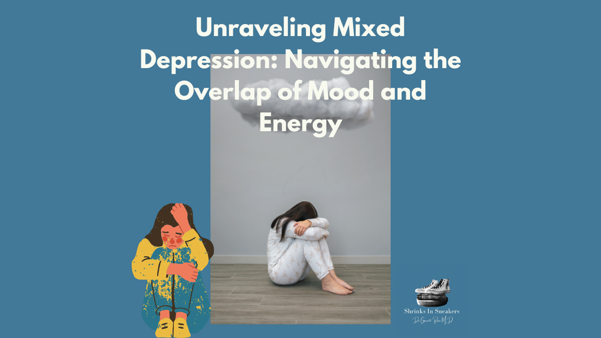Unraveling Mixed Depression: Navigating the Overlap of Mood and Energy
