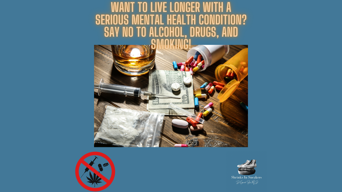 Want to Live Longer with a Serious Mental Health Condition? Say No to Alcohol, Drugs, and Smoking!