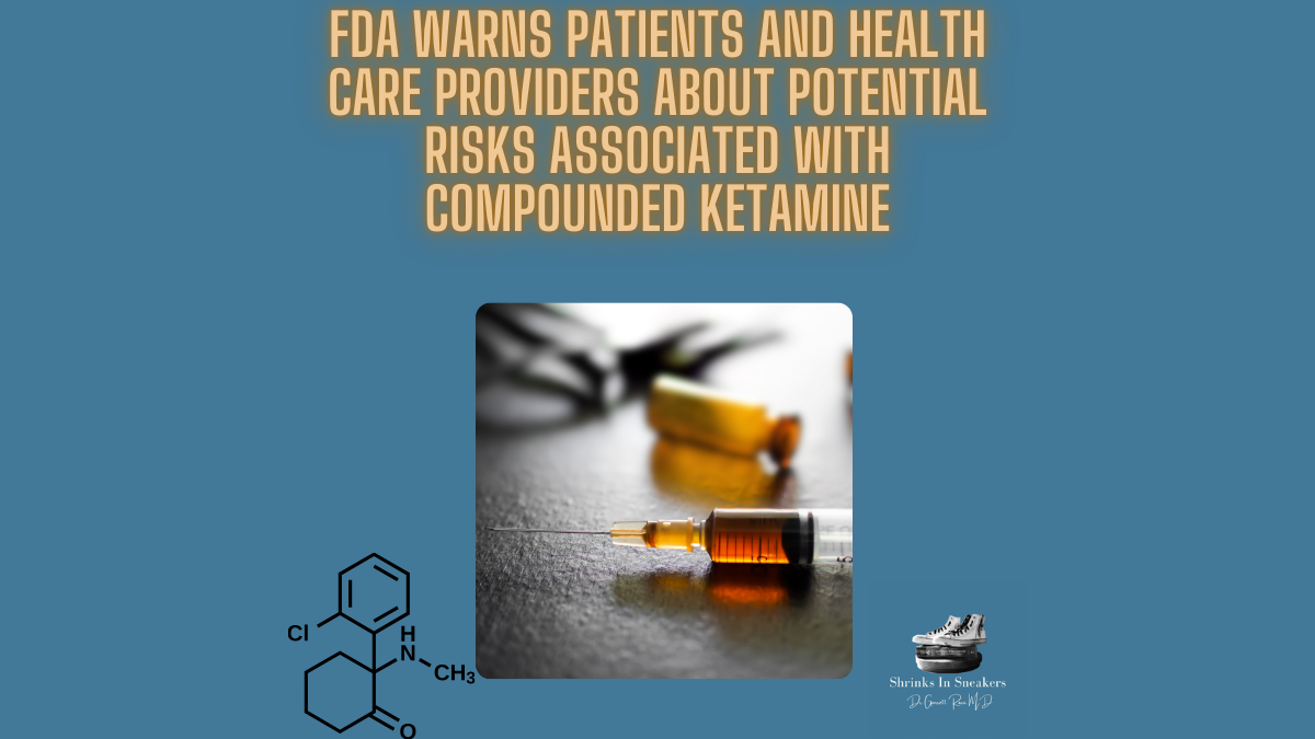 FDA warns patients and health care providers about potential risks associated with compounded ketamine