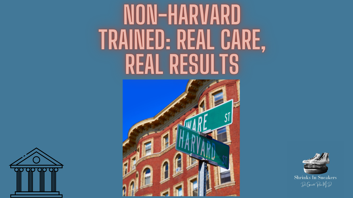 Non-Harvard Trained: Real Care, Real Results