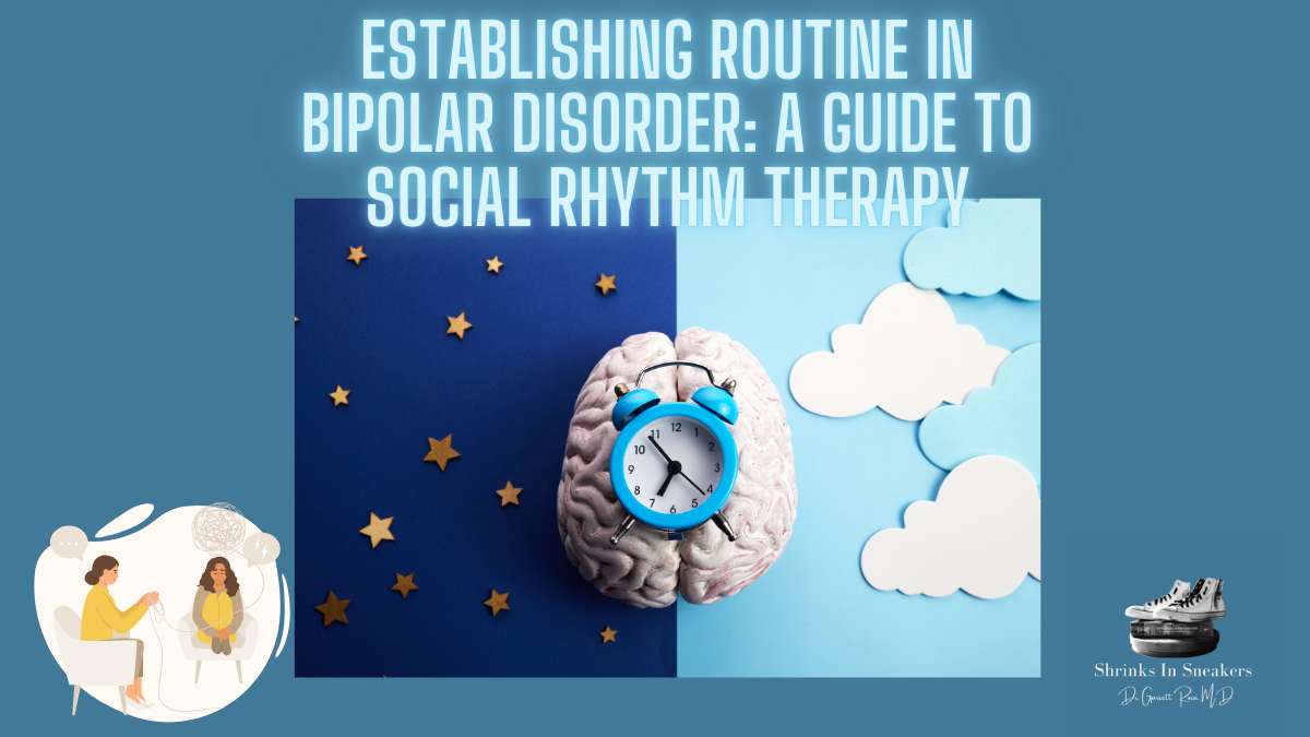 Establishing Routine in Bipolar Disorder: A Guide to Social Rhythm Therapy