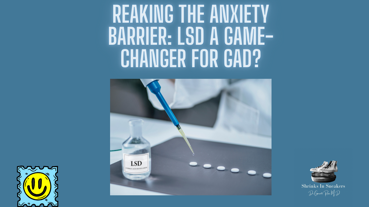 Breaking the Anxiety Barrier: LSD a Game-Changer for GAD?