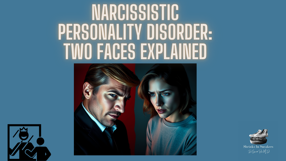 Narcissistic Personality Disorder: Two Faces Explained