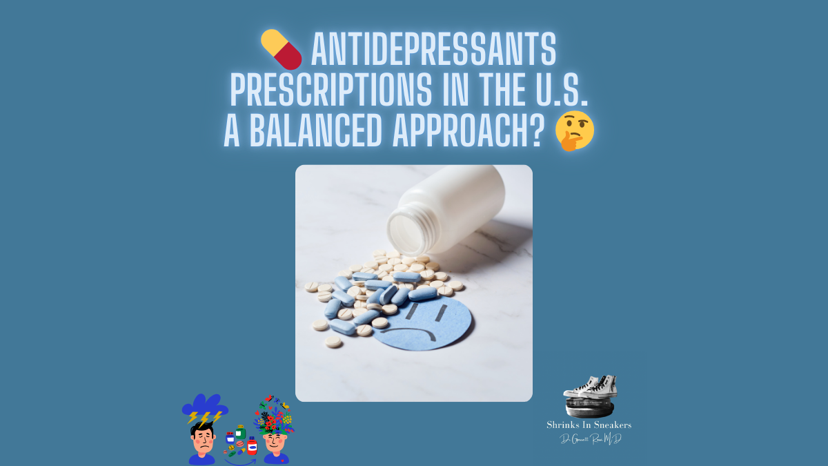 💊 Antidepressants Prescriptions in the U.S. a Balanced Approach? 🤔