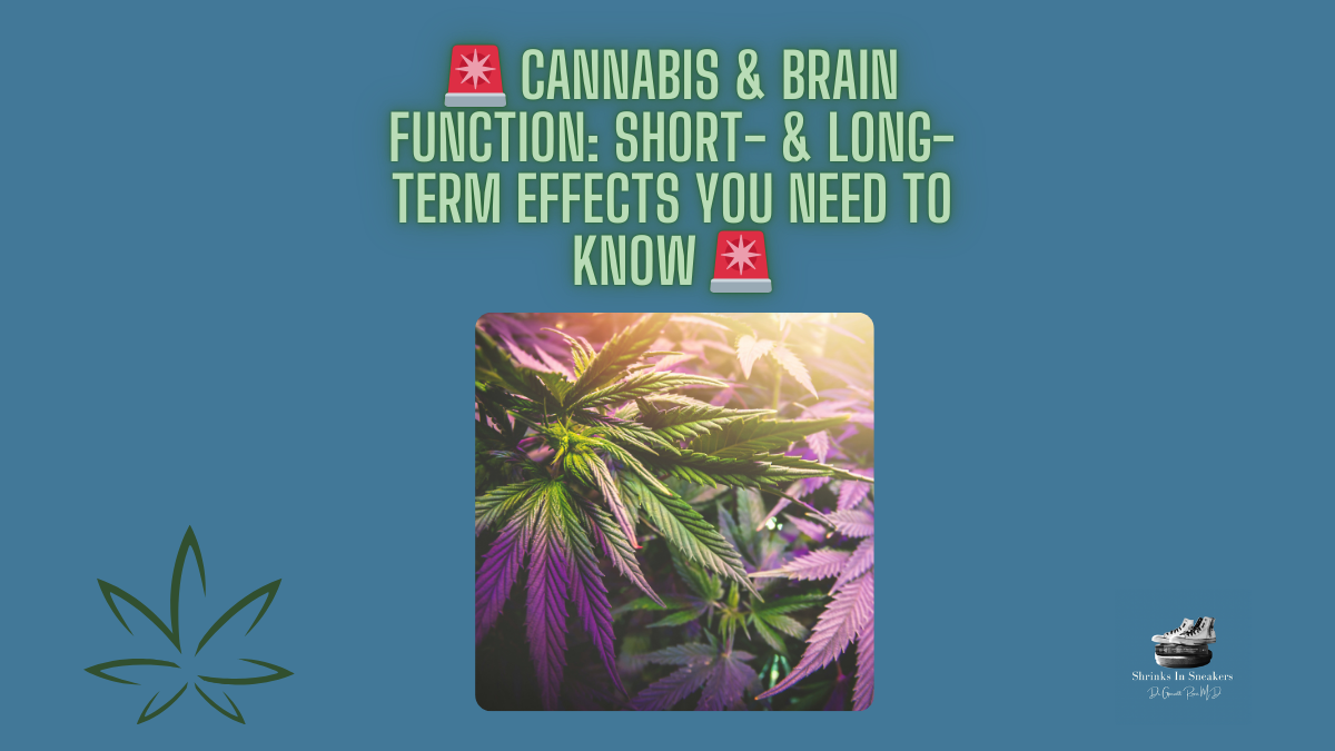 🚨 Cannabis & Brain Function: Short- & Long-Term Effects You NEED to Know 🚨