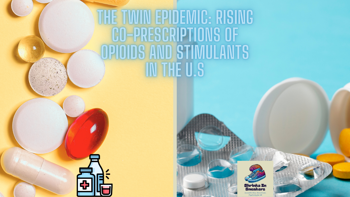 The Twin Epidemic: Rising Co-Prescriptions of Opioids and Stimulants in the U.S.
