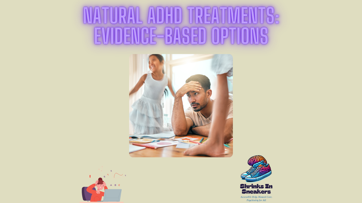 Natural ADHD Treatments: Evidence-Based Options