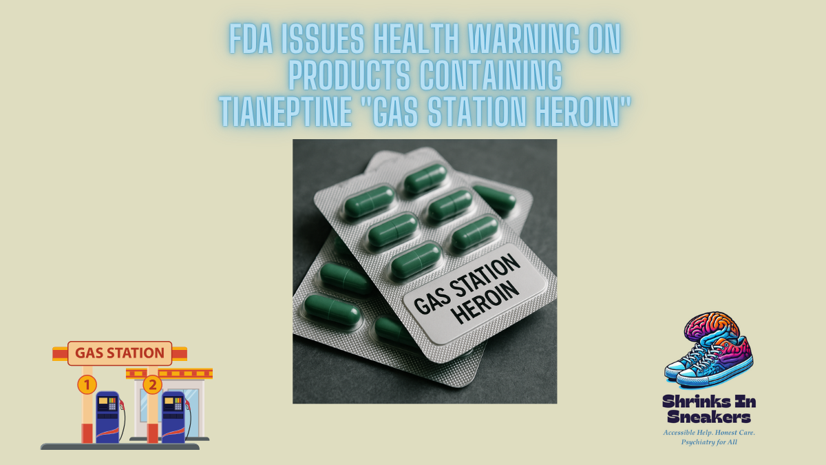 Avoid Tianeptine: FDA Alerts Consumers to Risks